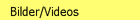 Bilder/Videos